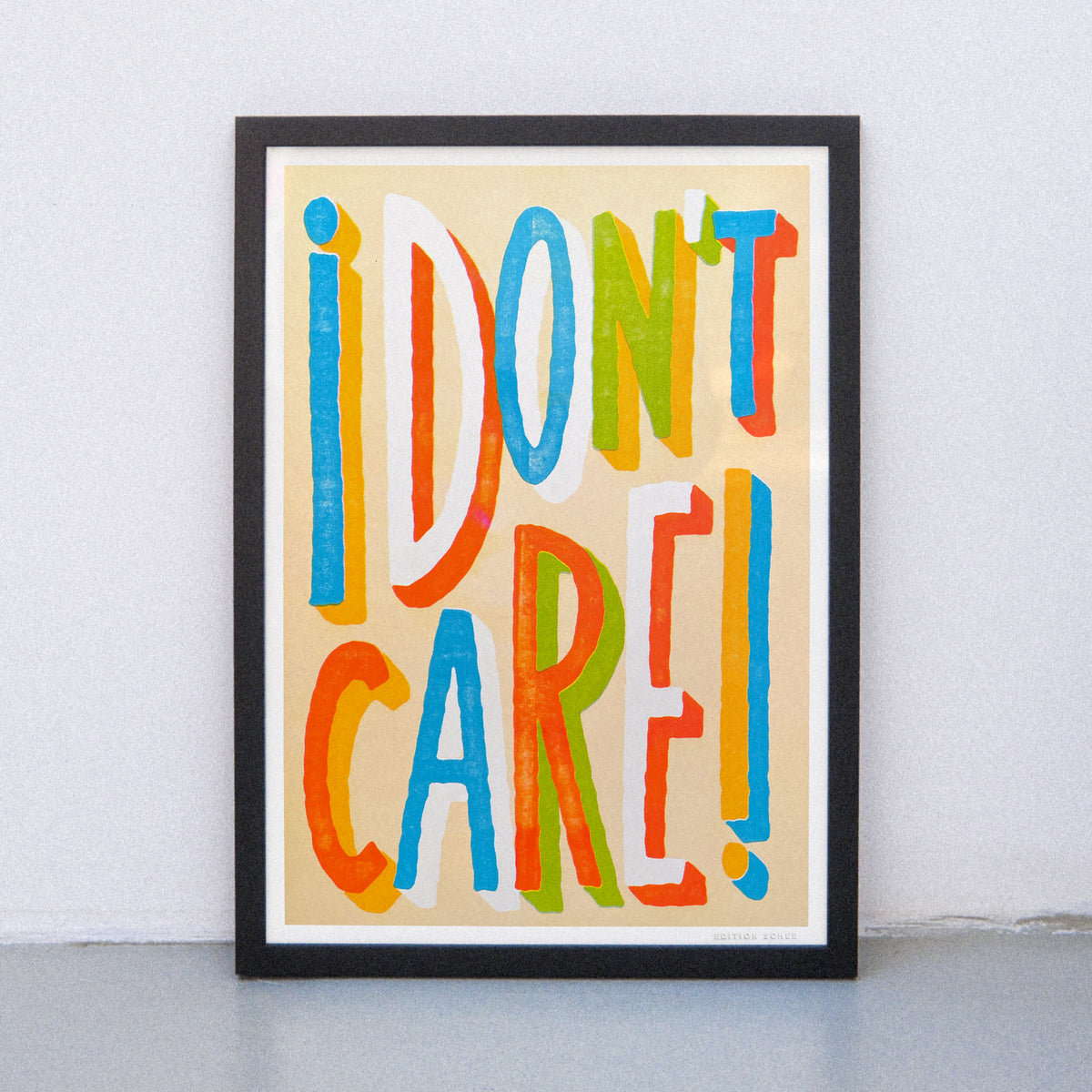 Edition SCHEE I don't Care (DIN A3) | Edition SCHEE | Risographie