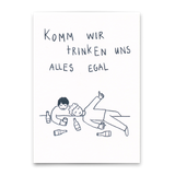 Deli Cards Postkarte "Komm wir trinken uns alles egal" | Lustige Karte mit Spruch