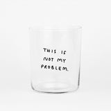 YAHYA Studio Glas „This Is Not My Problem“ (L) | Lustig & ehrlich | YAHYA Studio