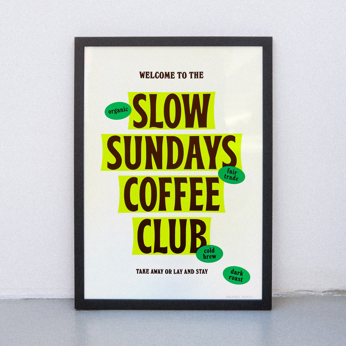Edition SCHEE Slow Sundays Coffee Club (Din A3) | Edition SCHEE | Siebdruck