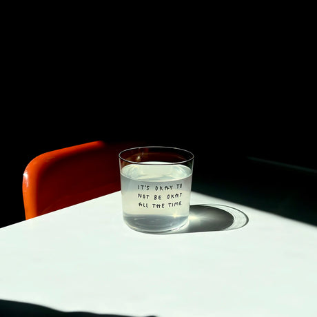 YAHYA Studio Trinkglas „It's Okay to Not Be Okay All the Time“ | Statement | YAHYA Studio